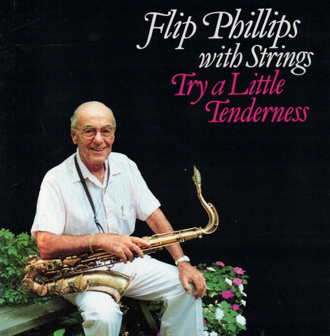 Flip Phillips - Try A Little Tenderness (Flip Phillips With Strings)