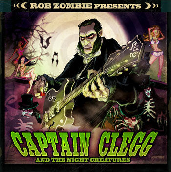 Captain Clegg And The Nightcreatures - Rob Zombie Presents: Captain Clegg And The Nightcreatures