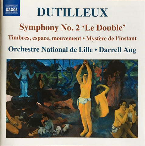 Henri Dutilleux — L'Orchestre National de Lille / Darrell Ang, Françoise Rivalland - Symphony No. 2 'Le Double' • Timbres, Espace, Mouvement • Mystère De L'instant