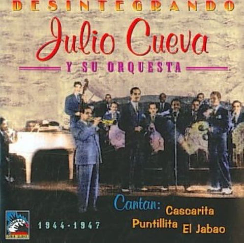 Julio Cueva Y Su Orquesta, Cantan: Cascarita, Puntillita, El Jabao - Desintegrando