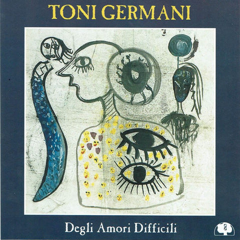 Toni Germani - Degli Amori Difficili