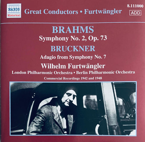 Brahms, Bruckner / Wilhelm Furtwängler, London Philharmonic Orchestra, Berlin Philharmonic Orchestra - Brahms Symphony No.2, Bruckner Adagio from Symphony No.7 / Commercial Recordings 1942 & 1948