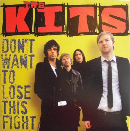 The Kits - Don't Want To Lose This Fight
