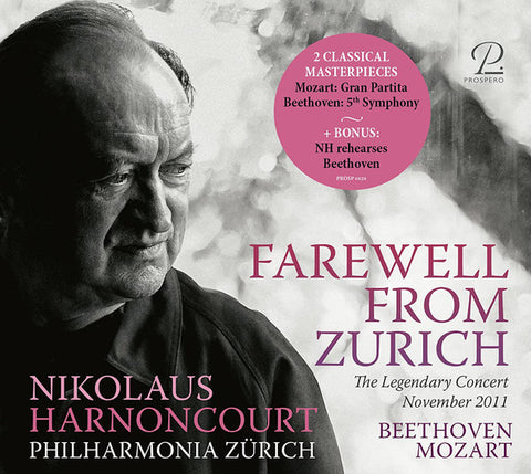 Beethoven, Mozart, Nikolaus Harnoncourt, Philharmonia Zürich - Farewell from Zurich - The Legendary Concert November 2011