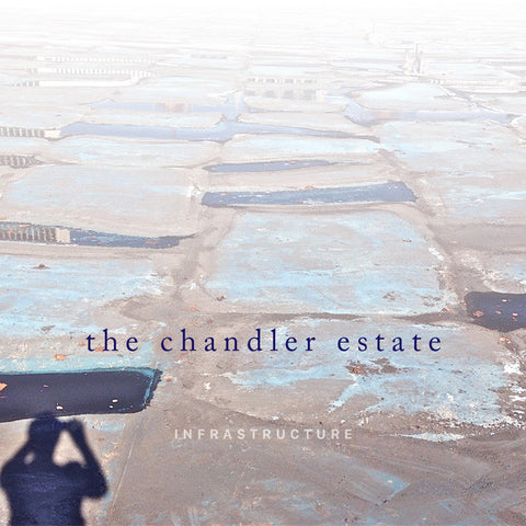 The Chandler Estate - Infrastructure EP
