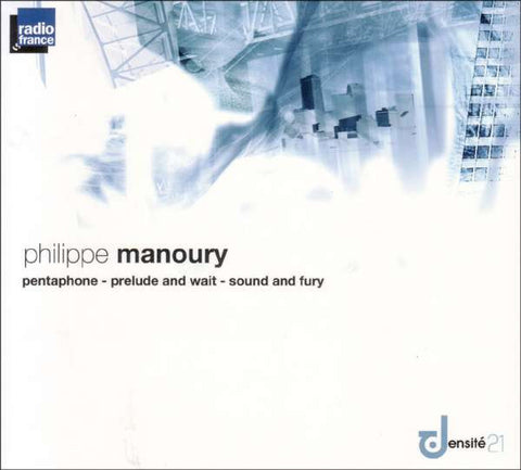 Orchestre Philharmonique De Radio France, Zoltán Peskó - Philippe Manoury: Pentaphone - Prelude and Wait - Sound and Fury