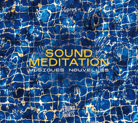 Musiques Nouvelles - Sound Meditation