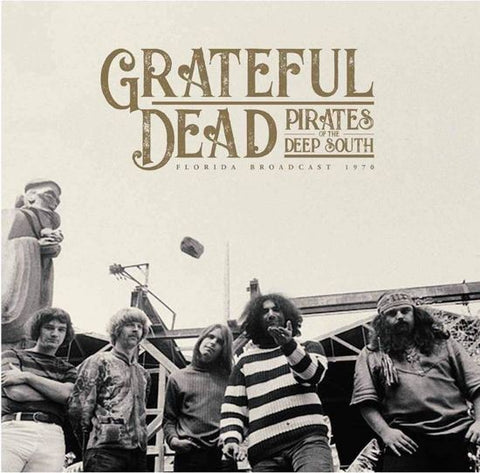 The Grateful Dead - Pirates Of The Deep South - Florida Broadcast 1970