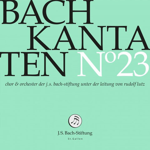 Bach – Chor & Orchester Der J.S. Bach Stiftung St. Gallen, Rudolf Lutz - Kantaten N° 23