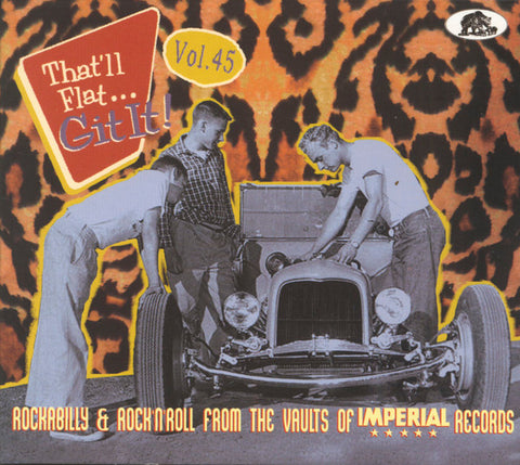 Various - That'll Flat... Git It! Vol. 45: Rockabilly & Rock'N'Roll From The Vaults Of Imperial Records