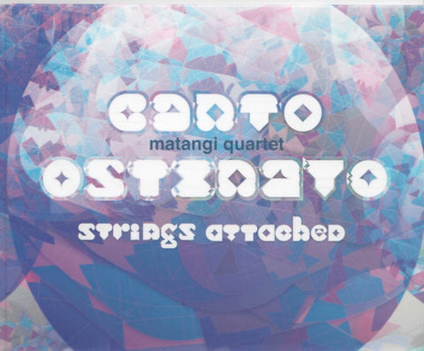 Matangi Quartet - Canto Ostinato Strings Attached