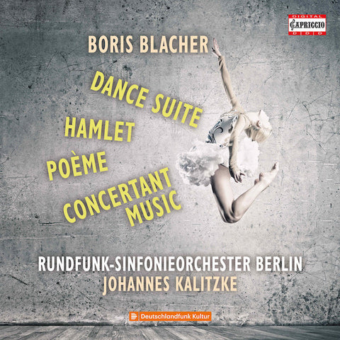 Boris Blacher, Rundfunk-Sinfonieorchester Berlin, Johannes Kalitzke - Dance Suite, Poeme, Hamlet, Concertante Musik