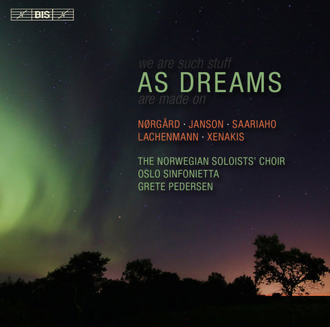 Per Nørgård, Helmut Lachenmann, Alfred Janson, Kaija Saariaho, Iannis Xenakis, The Norwegian Soloists' Choir, Oslo Sinfonietta, Grete Pedersen - As Dreams