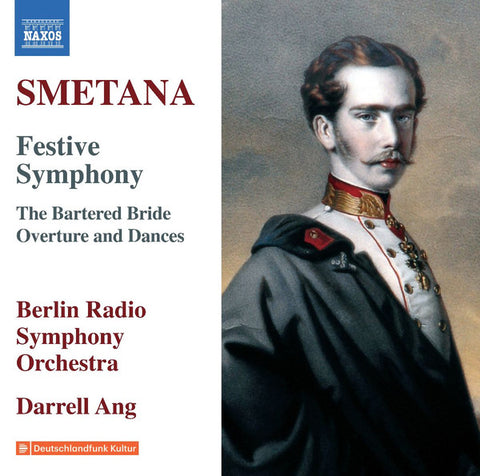 Smetana - Berlin Radio Symphony Orchestra, Darrell Ang - Festive Symphony; The Bartered Bride Overture And Dances