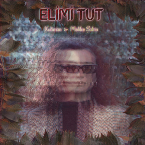 Kutiman Feat. Melike Sahin - Elimi Tut EP