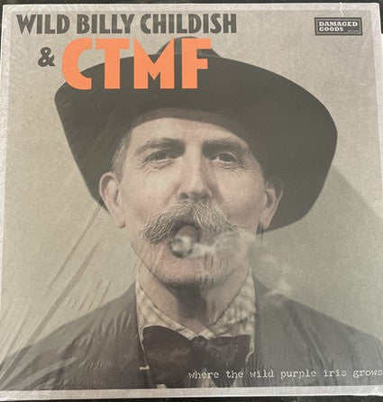 Wild Billy Childish & CTMF - Where The Wild Purple Iris Grows