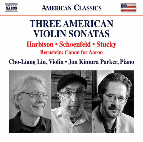 Harbison, Schoenfeld, Stucky, Bernstein, Cho-Liang Lin, Jon Kimura Parker - Three American Violin Sonatas