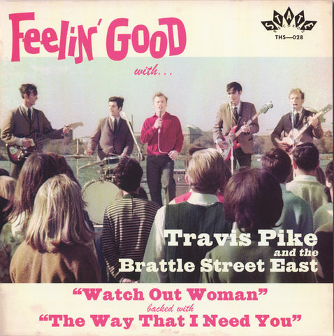 Travis Pike and the Brattle Street East - Watch Out Woman / The Way That I Need You