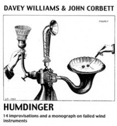 Davey Williams & John Corbett - Humdinger (14 Improvisations And A Monograph On Failed Wind Instruments)