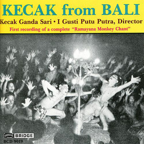 Kecak Ganda Sari · I Gusti Putu Putra, - Kecak From Bali