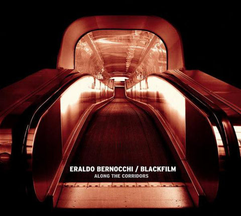 Blackfilm & Eraldo Bernocchi - Along The Corridors