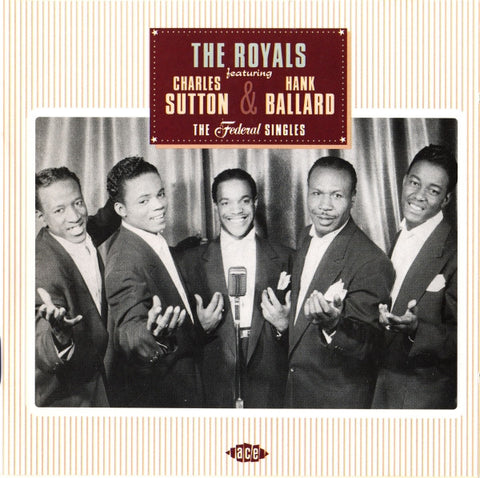 The Royals Featuring Charles Sutton & Hank Ballard - The Federal Singles