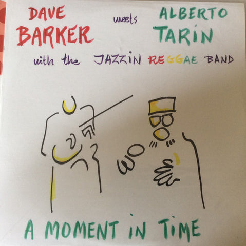 Dave Barker Meets Alberto Tarin With The Jazzin Reggae Band - A Moment In Time