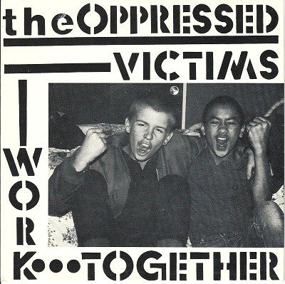 The Oppressed, - Victims / Work Together