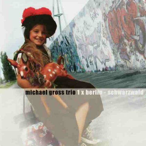Michael Gross Trio - 1 X Berlin-Schwarzwald