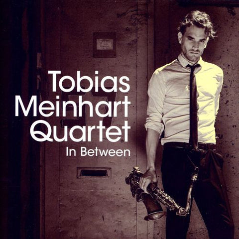 Tobias Meinhart Quartet - In Between