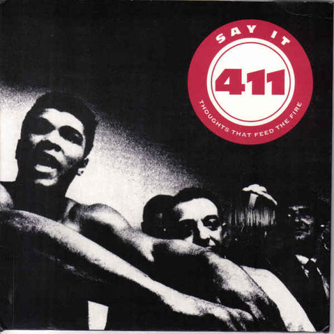 411 - Say It (Thoughts That Feed The Fire)