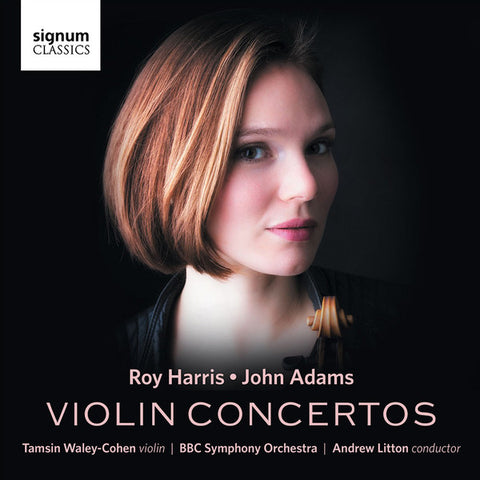 Roy Harris • John Adams – Tamsin Waley-Cohen | BBC Symphony Orchestra | Andrew Litton, - Violin Concertos