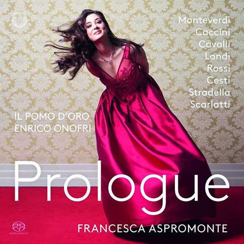 Francesca Aspromonte, Il Pomo d'Oro, Enrico Onofri, Monteverdi / Caccini / Cavalli / Landi / Rossi / Cesti / Stradella / Scarlatti - Prologue