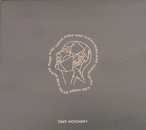 Dave McKendry - Human Being Kind