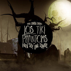 Los Tiki Phantoms - Papá Soy Una Zombi