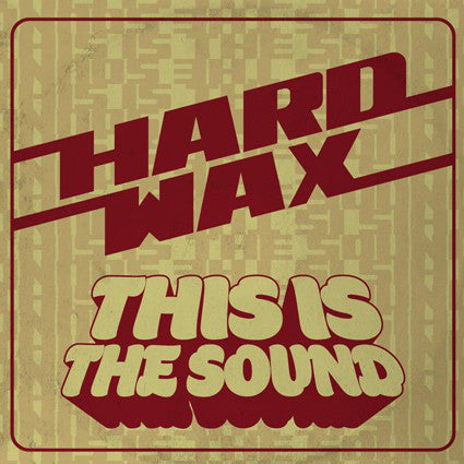 Hard Wax - This Is The Sound