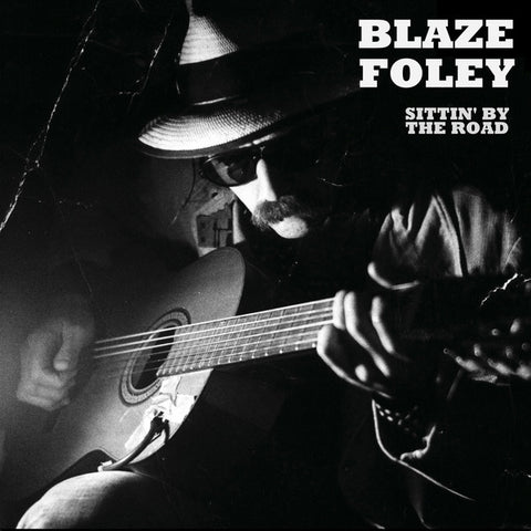 Blaze Foley - Sittin' By The Road