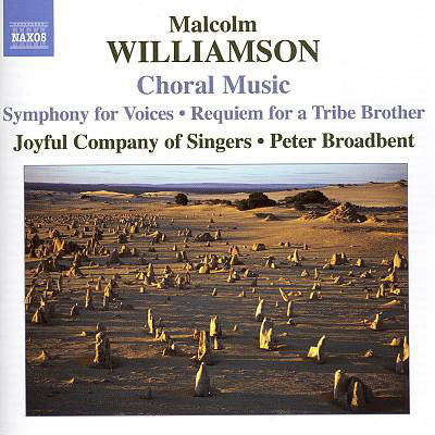 Malcolm Williamson - The Joyful Company Of Singers, Peter Broadbent - Choral Music