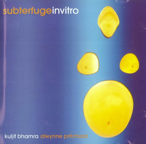 Kuljit Bhamra & Alwynne Pritchard - Subterfuge Invitro