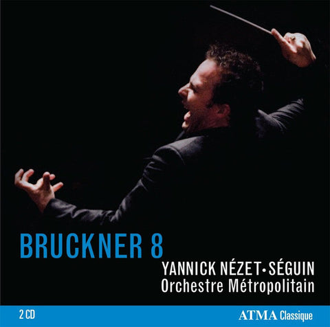 Bruckner - Orchestre Métropolitain, Yannick Nézet-Séguin - Symphonie No. 8