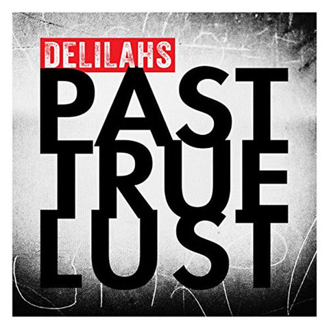 The Delilahs - Past True Lust