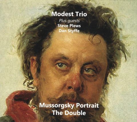 Modest Trio Plus Guests Steve Plews, Dan Styffe - Mussorgsky Portrait / The Double
