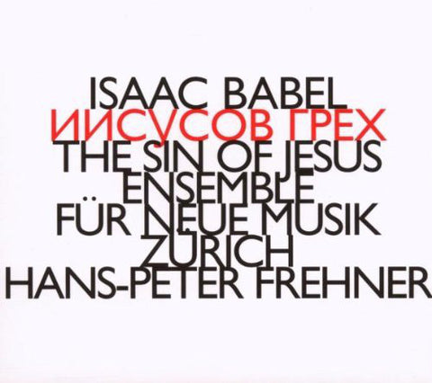 Isaac Babel - Ensemble Für Neue Musik Zürich - Иисусов Грех / The Sin Of Jesus