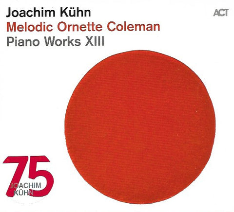 Joachim Kühn - Melodic Ornette Coleman - Piano Works XIII