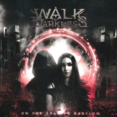 Walk In Darkness - On The Road To Babylon
