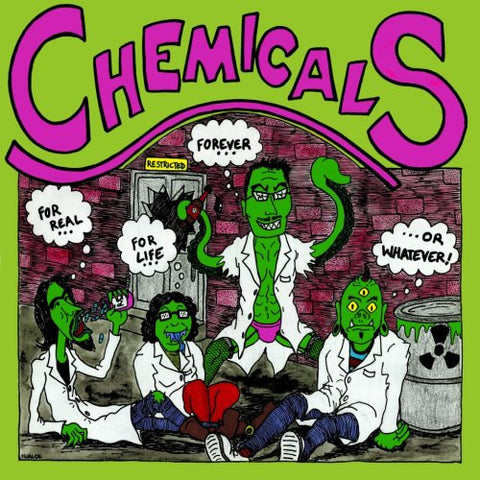 The Chemicals - For Real, For Life, Forever, Or Whatever...