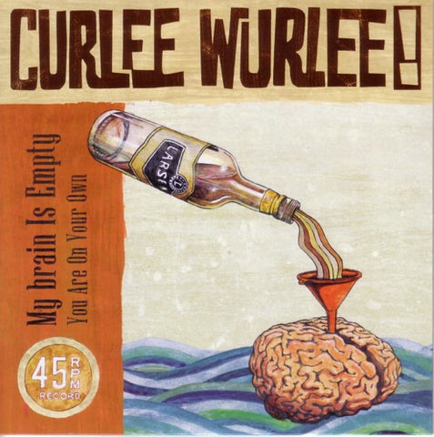 Curlee Wurlee! - My Brain Is Empty / You Are On Your Own