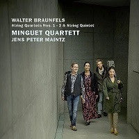 Walter Braunfels - String Quartets No.1 - 3 & String Quintet