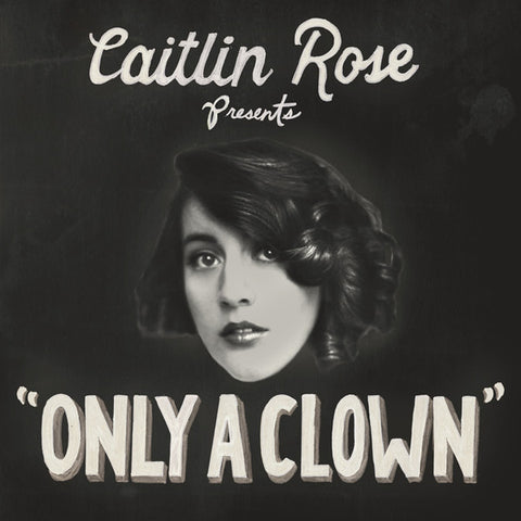 Caitlin Rose - Only A Clown