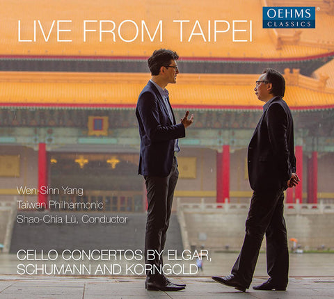 Wen-Sinn Yang, Taiwan Philharmonic, Shao-Chia Lü - Cello Concertos By Elgar, Schumann, And Korngold